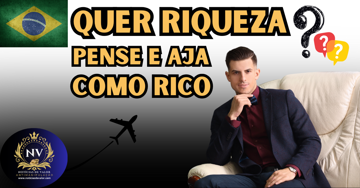 Riqueza O Artigo que vai te ajudar a mudar seu mindset